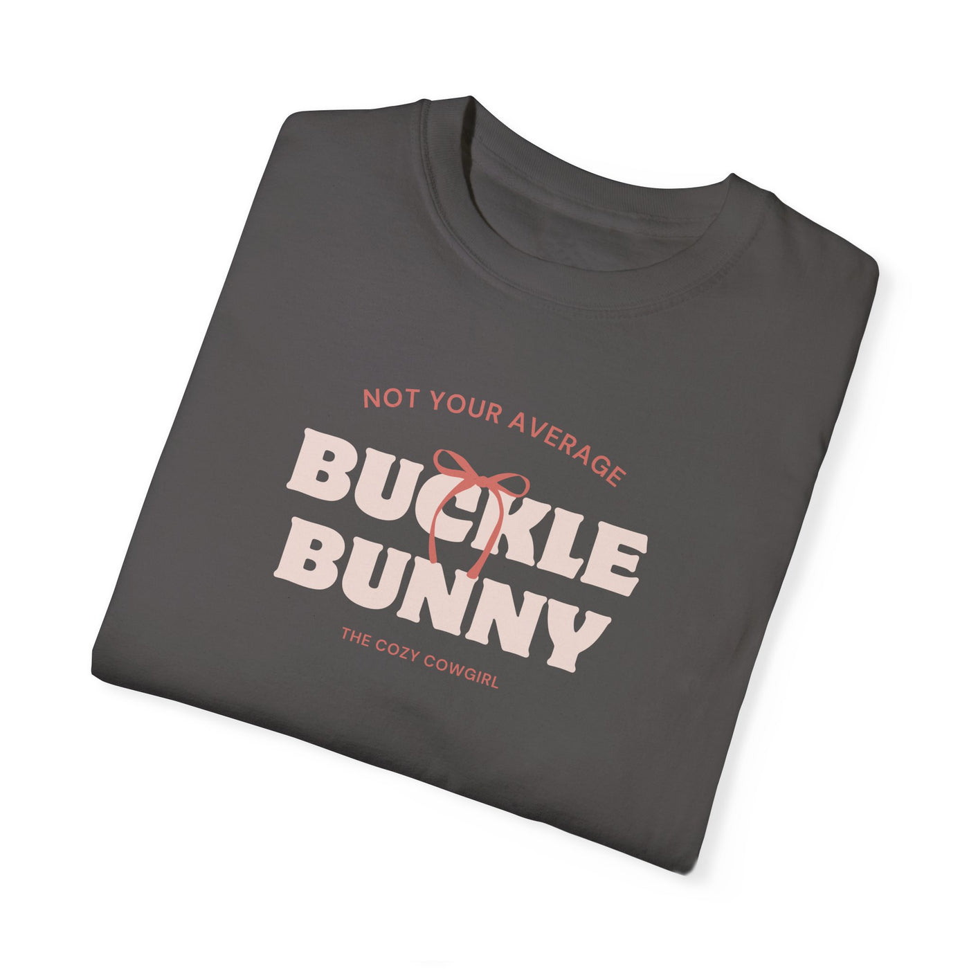 NOT YOUR AVERAGE BUCKLE BUNNY - TSHIRT