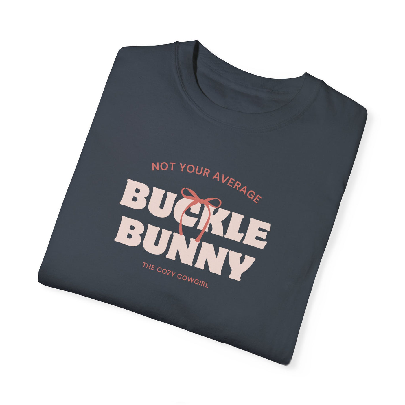 NOT YOUR AVERAGE BUCKLE BUNNY - TSHIRT