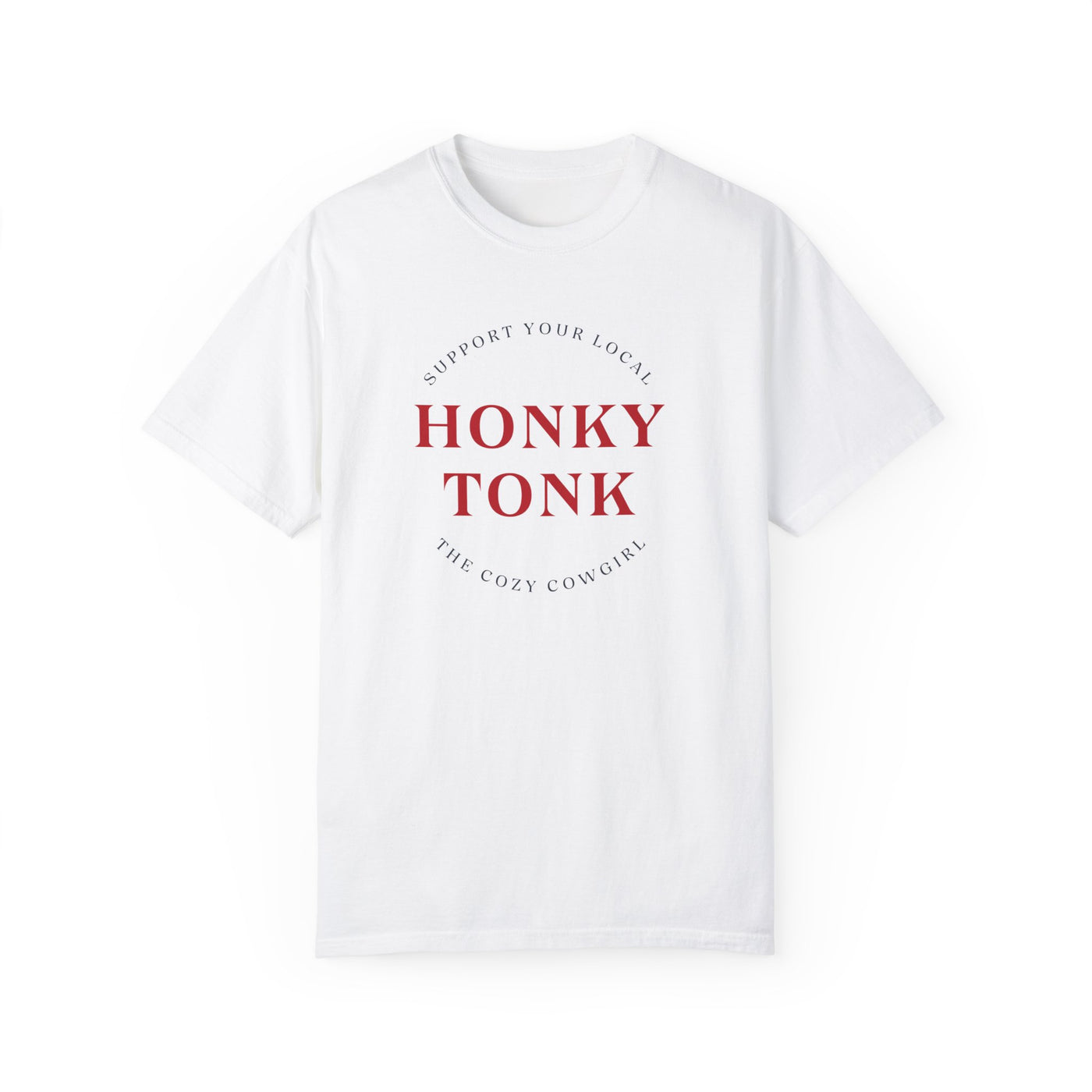 SUPPORT YOUR LOCAL HONKY TONK - TSHIRT