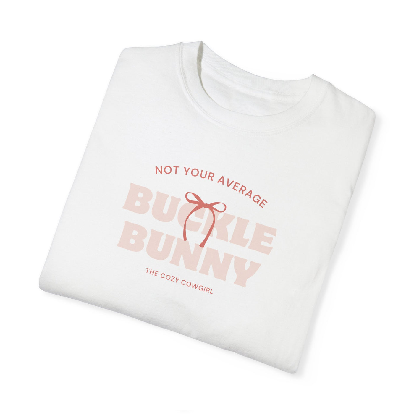 NOT YOUR AVERAGE BUCKLE BUNNY - TSHIRT